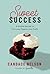 Sweet Success: A Simple Recipe to Turn your Passion into Profit