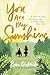 You Are My Sunshine: A Stor...