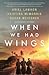 When We Had Wings