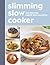 Slimming Slow Cooker: 200 R...