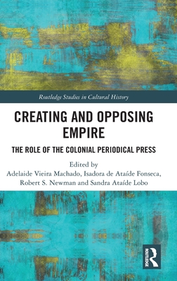 Creating and Opposing Empire (Routledge Studies in Cultural History)