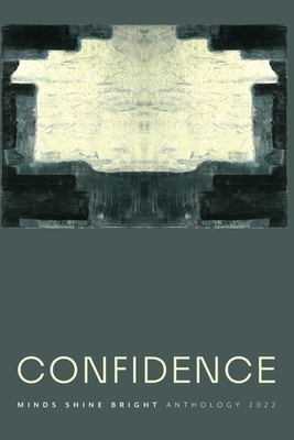 Confidence: Minds Shine Bright Anthology 2022 (Paperback)