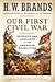 Our First Civil War: Patriots and Loyalists in the American Revolution