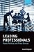 Leading Professionals by Laura Empson