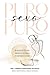 Puro sexo puro: Un regalo de Dios para toda mujer que anhela un matrimonio pleno (Spanish Edition)