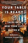 Your Table Is Ready: Tales of a New York City Maître D'