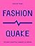 FashionQuake: The Most Disruptive Moments in Fashion (Culture Quake)