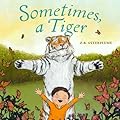 Sometimes, a Tiger