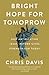 Bright Hope for Tomorrow by Chris   Davis