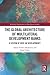 The Global Architecture of Multilateral Development Banks (Routledge Explorations in Development Studies)