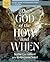 The God of the How and When Bible Study Guide plus Streaming Video (God of The Way)