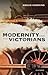 Modernity and the Victorians