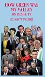 How Green Was My Valley on Film & TV by Scott V. Palmer