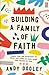 Building a Family of Faith:...