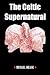 The Celtic Supernatural