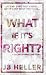 What If It's Right?