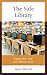 The Safe Library by Steve Albrecht