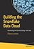Building the Snowflake Data Cloud by Andrew Carruthers