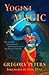 Yogini Magic: The Sorcery, Enchantment and Witchcraft of the Divine Feminine