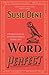 Word Perfect: Etymological Entertainment For Every Day of the Year