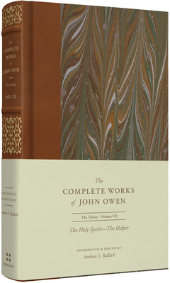The Holy Spirit: The Helper (The Complete Works of John Owen #7)