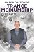 An Exploration of Trance Mediumship by Chris Ratter An Exploration of Trance Mediumship by Chris Ratter