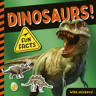 Dinosaurs!: Fun Facts! With Stickers! (Paperback)