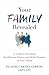 Your Family Revealed: A Guide to Decoding the Patterns, Stories, and Belief Systems in Your Family