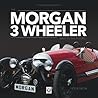The Morgan 3 Wheeler – back to the future!: Updated and revised paperback edition