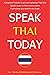 Speak Thai Today: A Complet...