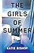 The Girls of Summer by Katie  Bishop The Girls of Summer by Katie  Bishop
