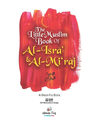 The Little Muslim Book of Al-Isra’ & Al-Mi'raj (Proud Muslim Kids)