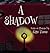 A Shadow