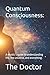 Quantum Consciousness:: A m...