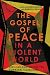 The Gospel of Peace in a Violent World by Shawn Graves