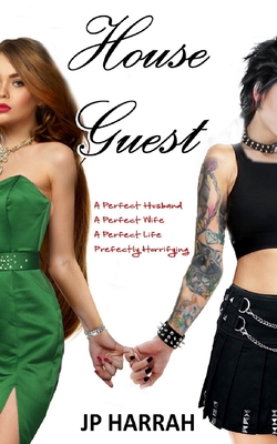 House Guest: A Novel: A chilling twist to "Be careful who you play with"