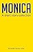 Monica A Short Story Collection by Randolph Randy Camp