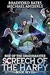 Screech of the Harpy (Rise of the Grandmaster #7) Screech of the Harpy (Rise of the Grandmaster #7)