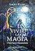 vivir la magia 9 pasos haci...