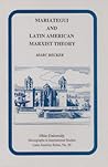 Mariategui and Latin American Marxist Theory (Research in International Studies Latin America Series, No. 20)