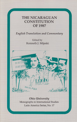 The Nicaraguan Constitution of 1987: English Translation and Commentary (Volume 17) (Ohio RIS Latin America Series)