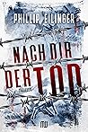 Nach dir der Tod:...