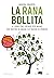 La rana bollita: Il libro che prende per mano chi soffre di ansia e attacchi di panico (Italian Edition)