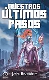 Nuestros Últimos Pasos by Javiera Descouvieres