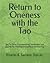 Return to Oneness with the Tao: Commentaries, Meditation and Qigong for Healing and Spiritual Awakening