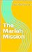 The Mariah Mission