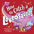 How to Catch a Loveosaurus