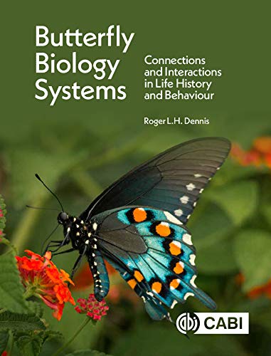 Butterfly Biology Systems: Connections and Interactions in Life History and Behaviour (Kindle Edition)