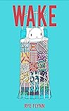 WAKE by Rye Flynn