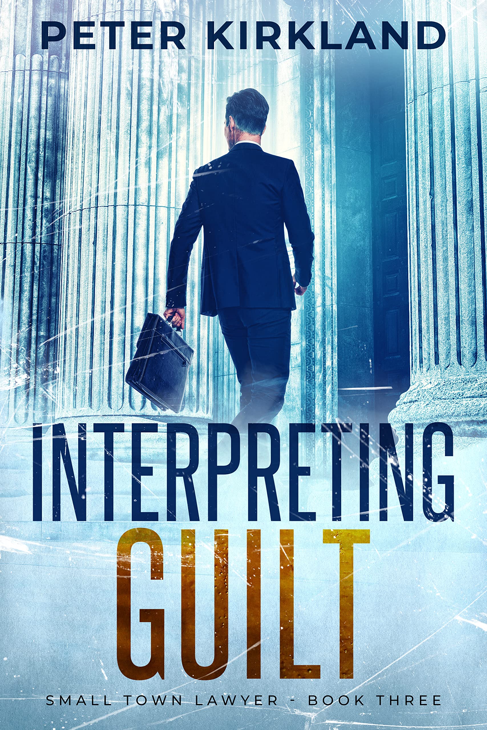 Interpreting Guilt (Small Town Lawyer #3)
